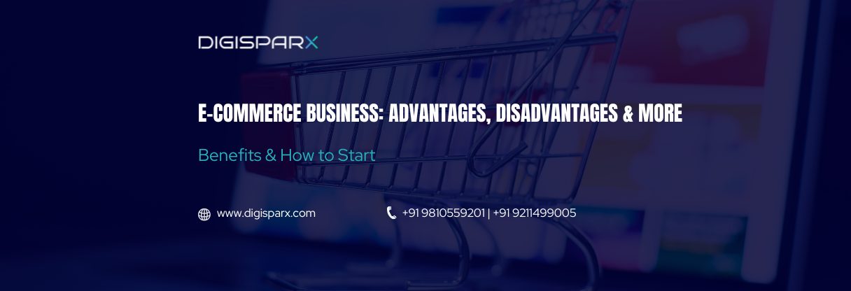 E-Commerce Business: Advantages, Disadvantages & More