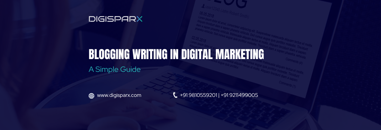Blogging Writing in Digital Marketing: Simple Guide