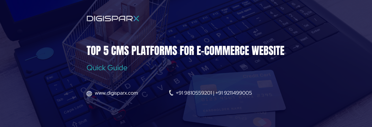 Top 5 CMS Platforms for E-Commerce Websites
