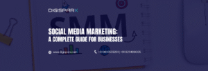 Social media marketing complete guide for businesses by DigiSparx