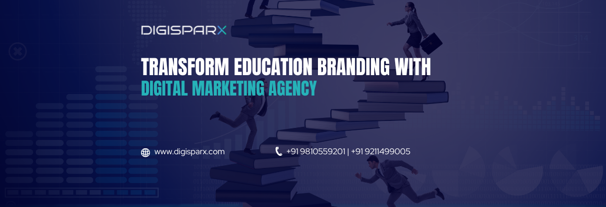 Transform Education Branding with a Digital Marketing Agency
