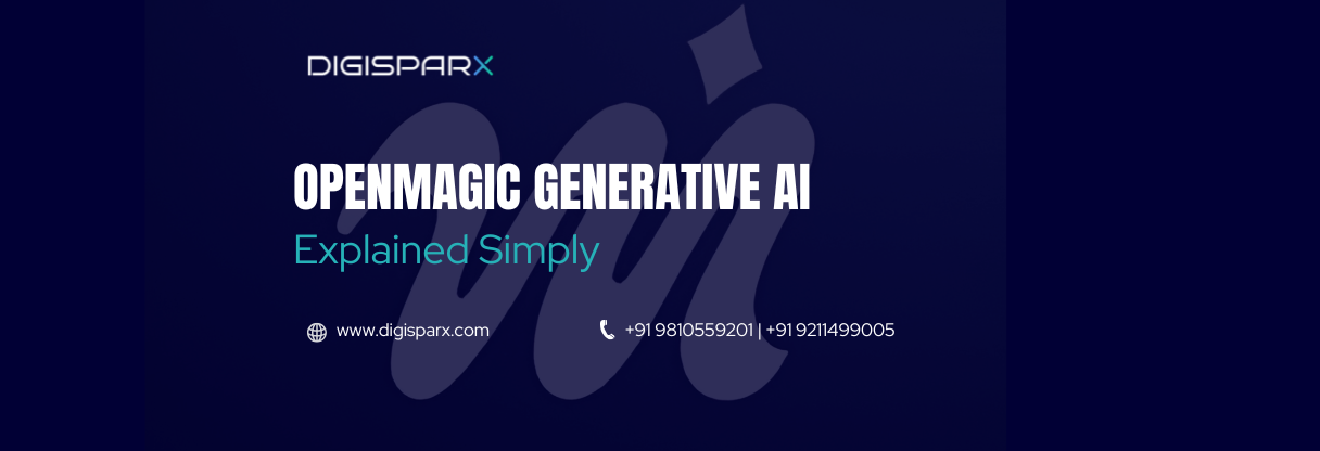 Banner showing the text ‘OpenMagic Generative AI Explained Simply’ by DigiSparx on a dark blue background